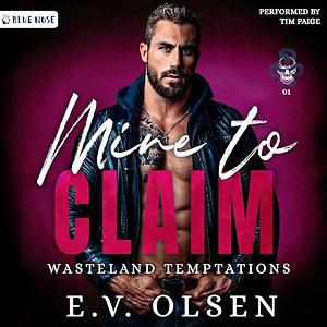 Mine to Claim by E.V. Olsen