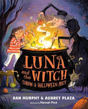 Luna and the Witch Throw a Halloween Party by Aubrey Plaza, Dan Murphy