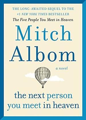 The Next Person You Meet in Heaven by Mitch Albom