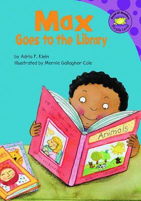 Max Goes to the Library by Adria F. Klein