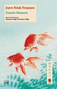Japon Balığı Kargaşası by 岡本 かの子, Kanoko Okamoto