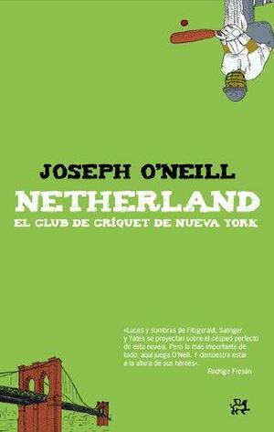 Netherland: El club de críquet de Nueva York by Joseph O'Neill