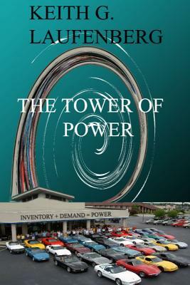 The Tower of Power by Keith G. Laufenberg