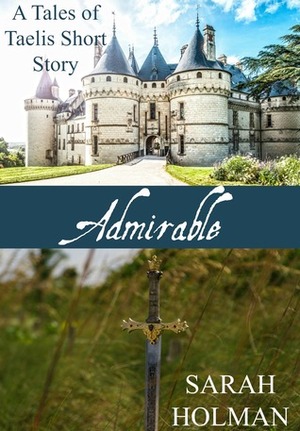 Admirable by Sarah Holman