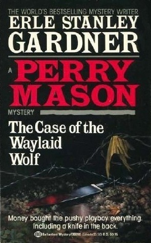 The Case of the Waylaid Wolf by Erle Stanley Gardner