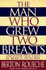 The Man Who Grew Two Breasts and Other True Tales of Medical Detection by Berton Roueché