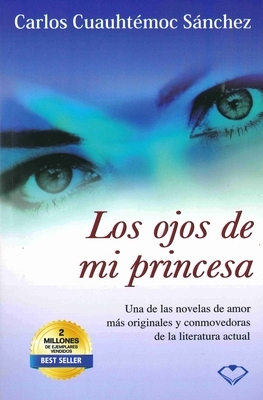 Ojos de Mi Princesa by Carlos Cuauhtemoc Sanchez