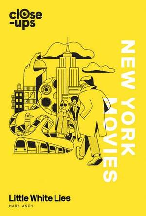 New York Movies by Mark Asch, Laurène Boglio