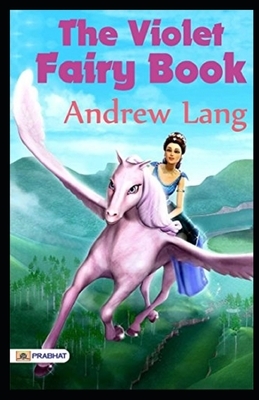 The Violet Fairy Book Illustrated by Andrew Lang