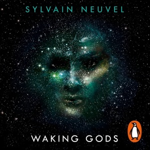 Waking Gods by Sylvain Neuvel