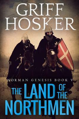 Land of the Northmen by Griff Hosker