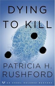 Dying to Kill by Patricia H. Rushford