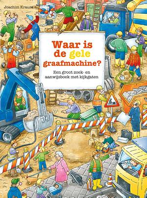 Waar is de gele graafmachine? by Joachim Krause