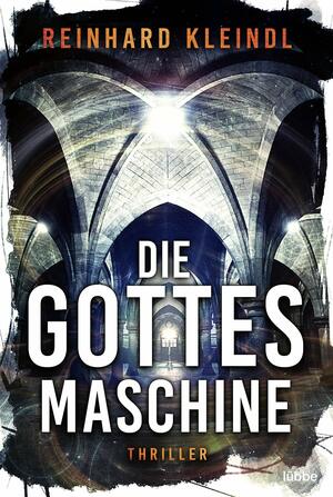 Die Gottesmaschine by Reinhard Kreindl