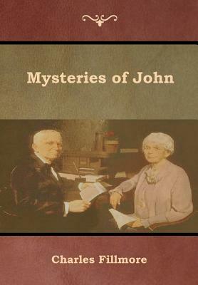 Mysteries of John by Charles Fillmore