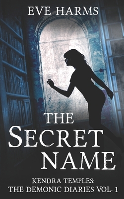 The Secret Name by Eve Harms