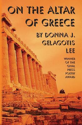 On the Altar Greece by Donna J. Gelagotis Lee