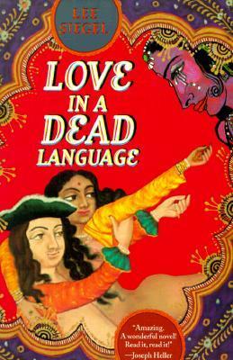 Love in a Dead Language by Lee A. Siegel