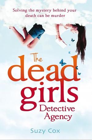 The Dead Girls Detective Agency by Suzy Cox