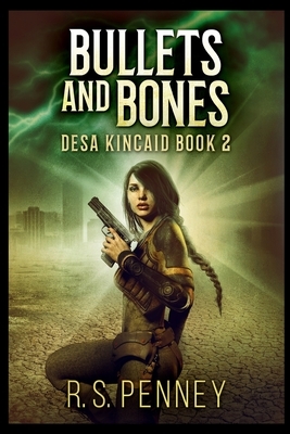 Bullets And Bones by R.S. Penney