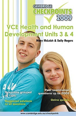 Cambridge Checkpoints Vce Health and Human Development Units 3 and 4 2009 by Mary McLeish, Sally Rogers