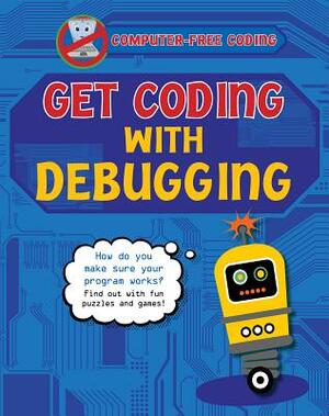 Get Coding with Debugging by Kevin Wood