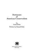 Dictionary of American Conservatism by Louis Filler