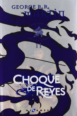 Choque de reyes by George R.R. Martin