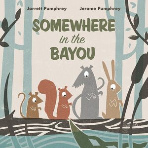 Somewhere in the Bayou by Jerome Pumphrey, Jarrett Pumphrey