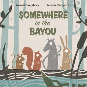 Somewhere in the Bayou by Jarrett Pumphrey, Jerome Pumphrey