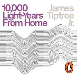 10,000 Light-Years From Home by James Tiptree Jr.