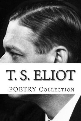 T. S. Eliot, POETRY Collection by T.S. Eliot