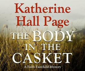 The Body in the Casket: A Faith Fairchild Mystery by Katherine Hall Page