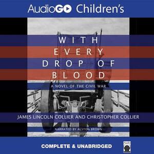 With Every Drop of Blood by Christopher Collier, James Lincoln Collier