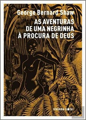 As Aventuras de uma Negrinha à Procura de Deus by George Bernard Shaw