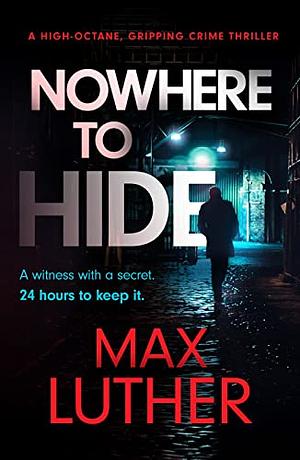 Nowhere To Hide by Max Luther