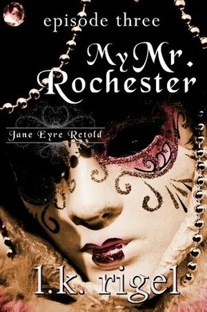 My Mr. Rochester 3 by L.K. Rigel