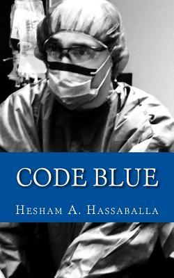 Code Blue by Hesham A. Hassaballa