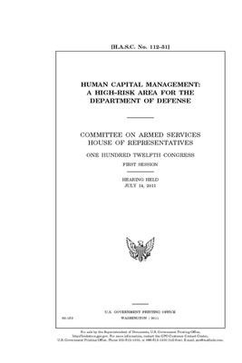 Human capital management: a high-risk area for the Department of Defense by Committee on Armed Services (house), United States House of Representatives, United State Congress