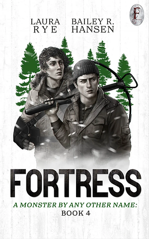 Fortress by Bailey R. Hansen, Laura Rye