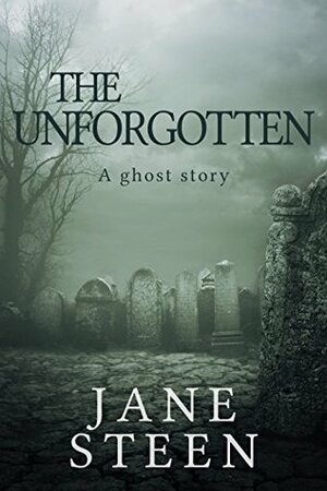 The Unforgotten by Jane Steen