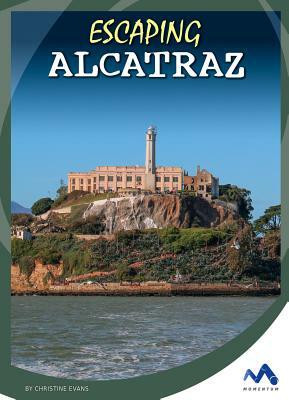 Escaping Alcatraz by Christine Evans