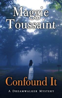 Confound It by Maggie Toussaint