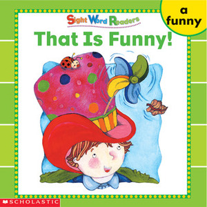 That Is Funny! (Sight Word Readers) by Linda Beech