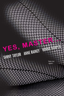 Yes, Master by Tawny Taylor, Vonna Harper, Anne Rainey