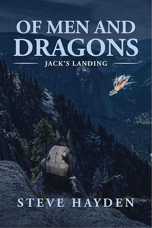 Of Men and Dragons: Jack's Landing by Steven Hayden