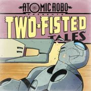 Atomic Robo: Two-Fisted Tales: Along Came A Tyrantula by Scott Wegener, Brian Clevinger