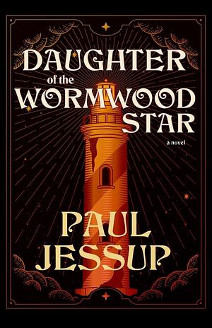 Daughter of the Wormwood Star by Paul Jessup