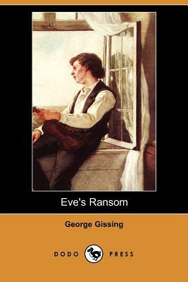 Eve's Ransom by George Gissing