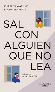 Sal con alguien que no lea by Charles Warnke, Laura Ferrero